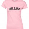 Girl Gang T Shirt