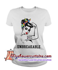 Autism Mom Unbreakable T Shirt