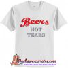 Beers Not Tears T-Shirt