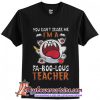 Boo ghost You can't scare me I'm a Fa boo lous teacher T-Shirt