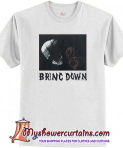 Bring Down T-Shirt