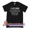 Catcher tough determined focused short frealess short cute T Shirt