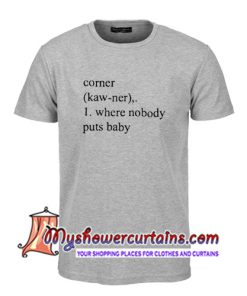 Corner Kaw-Ner T Shirt