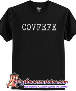 Covfefe tweet Donald Trump shirt