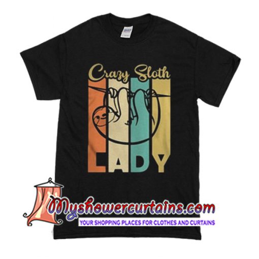 Crazy sloth lady T Shirt