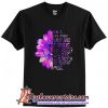 Daisy flower she is life it self wild and free wonderfully chaotic a perfectly put together mess T-Shirt