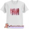 Dream on Red Shadow T-Shirt