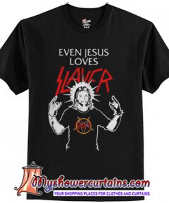 Even Jesus Loves Slaver T-Shirt