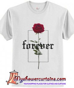 FOREVER ROSE T-Shirt