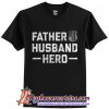 Father Husband Hero T-Shirt