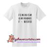 Feminism Is My Favorite F-Word T Shirt