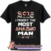 Floral 2018 The Year I Marry The Most Amazing Man Alive shirt
