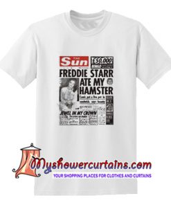 Freddie Starr Ate My Hamster T Shirt