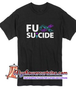 Fuck breast cancer awareness su;cide T Shirt