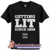 Getting lit since 1988 T-Shirt