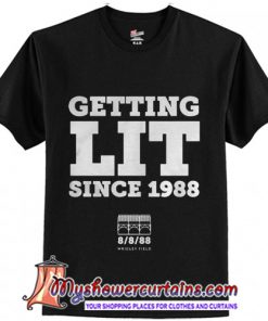 Getting lit since 1988 T-Shirt