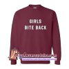 Girls Bite Back Sweatshirt