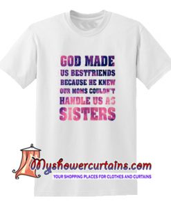 God Made Us Bestfriends T Shirt