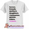 Heroes Friends Mothers Daughters T-Shirt