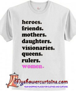 Heroes Friends Mothers Daughters T-Shirt