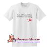 I am still here PLL T Shirt