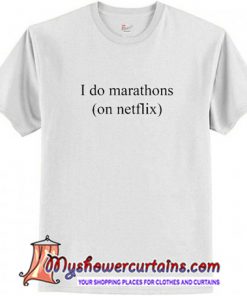 I do marathons T-Shirt.jpeg