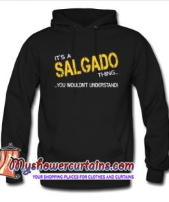 It's A Salgado hoodie