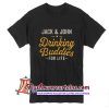 Jack And John Drinking Buddies For Life T Shirt