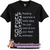 Japanese Is Really Easy You Just Need To Turn Your Head Sideways T-Shirt