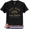 Just Ride Cafe Racer t shirt