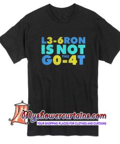 L3-6ron is not the go-4t T Shirt