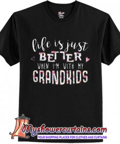 Life is just better t shirt