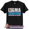 Ligma Survivor Ask Can Help Guys T-Shirt