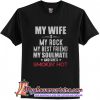 My wife is my rock my best friend t shirt