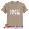 Peanut butter T-Shirt
