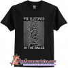 Pee Is Stored In The Balls Joy Division Shirt