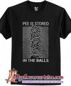 Pee Is Stored In The Balls Joy Division Shirt