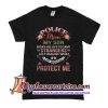 Police Mom My Son Protect Me T Shirt