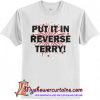 Put it in reverse Terry shirt
