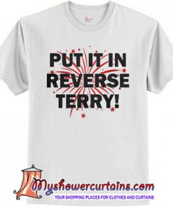 Put it in reverse Terry shirt