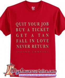 Quit Your Job Buy A Ticket Back T-Shirt.jpeg