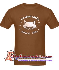 Raisin Hell Since 1991 T Shirt