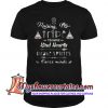 Raising my tribe to have kind hearts prave spirits fierce minds T Shirt