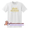 Reason Homies T Shirt