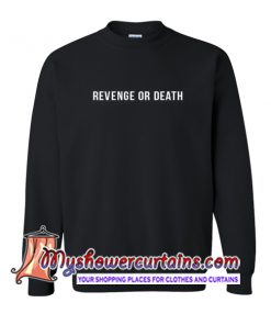 Revenge Or Death Sweatshirt