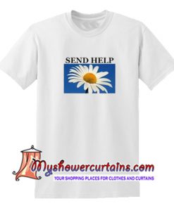 Send Help Flower T Shirt