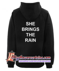 She Brings The Rain Hoodie