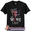 Skeleton Crazy Wine Lady Halloween T-Shirt