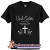Soul Sisters-Soul Sisters Some Souls Just Understand Each Other Upon Meeting T-Shirt