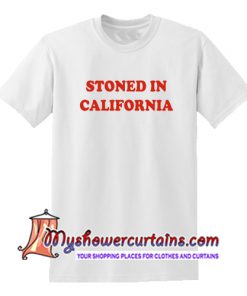 Stoned In California T Shirt